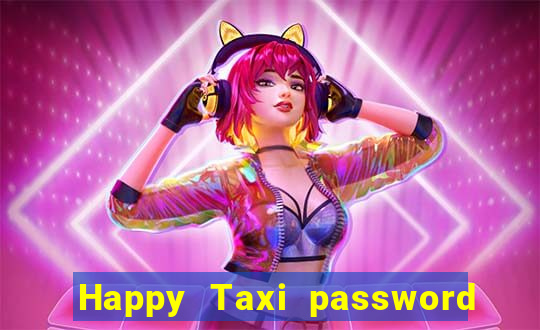 Happy Taxi password road 96 road 96 senha do cofre